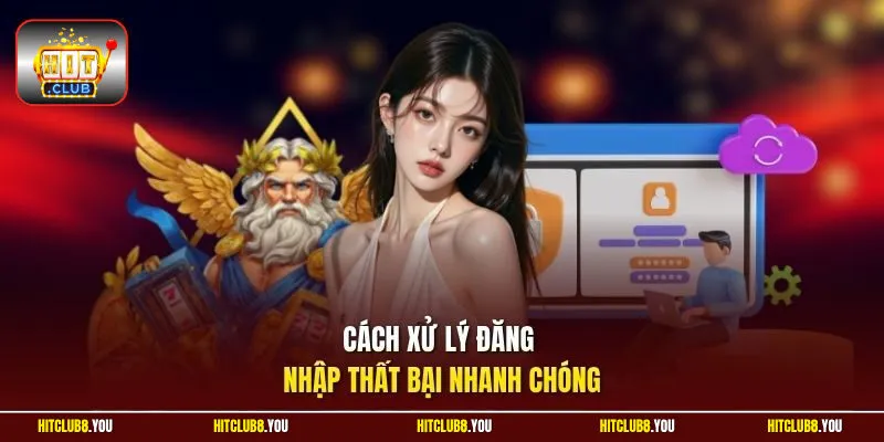 Cách xử lý đăng nhập thất bại nhanh chóng